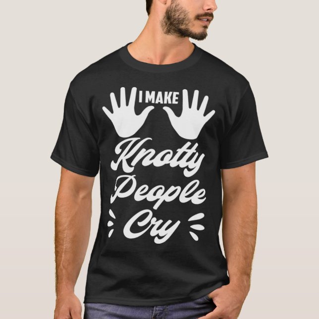 I Make Knotty People Cry Massage Therapist Reiki M T Shirt (Framsida)