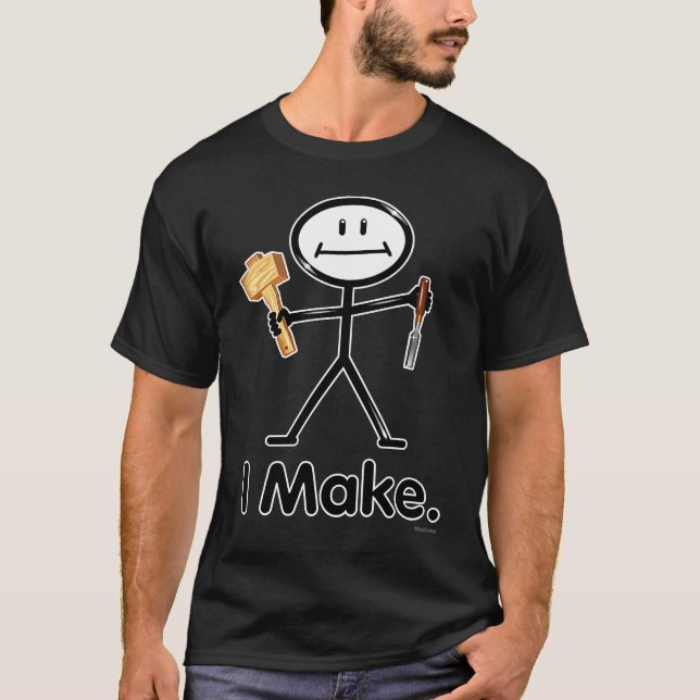 I Make Maker Woodworker BusyBodies Stick Figure T Shirt (Framsida)