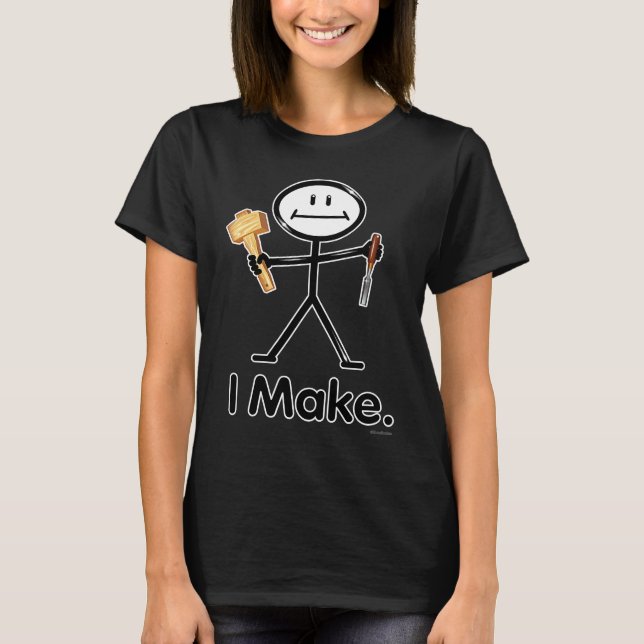 I Make Maker Woodworker BusyBodies Stick Figure T Shirt (Framsida)