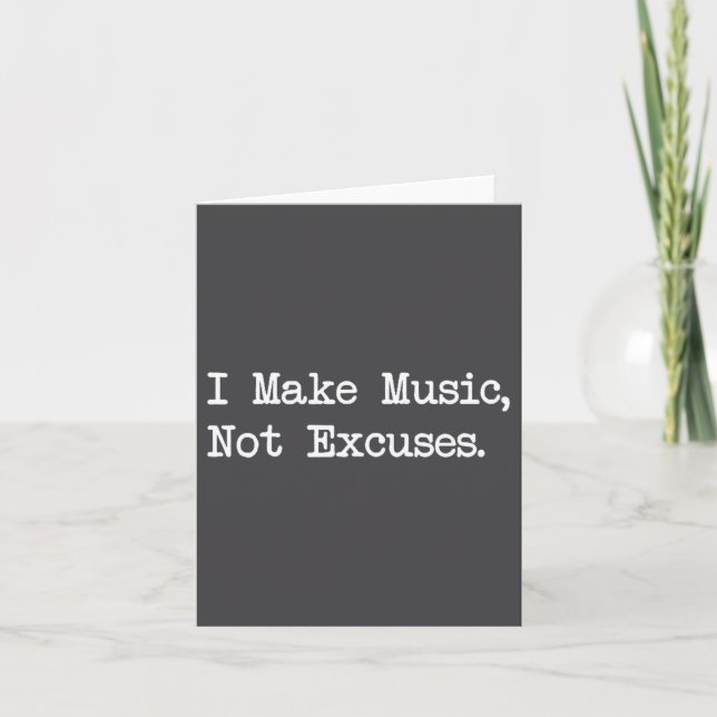 I Make Music, Not Excuses Funny Quotes  Kort (Framsida)