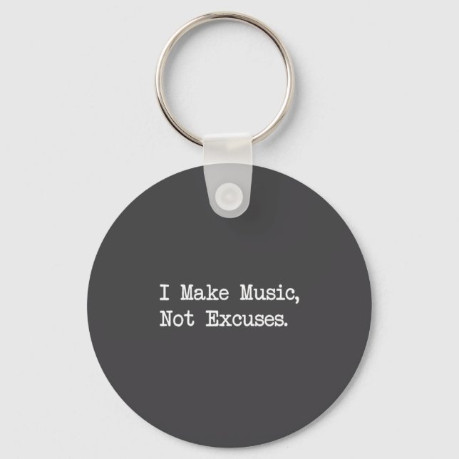 I Make Music, Not Excuses Funny Quotes  Nyckelring (Framsida)