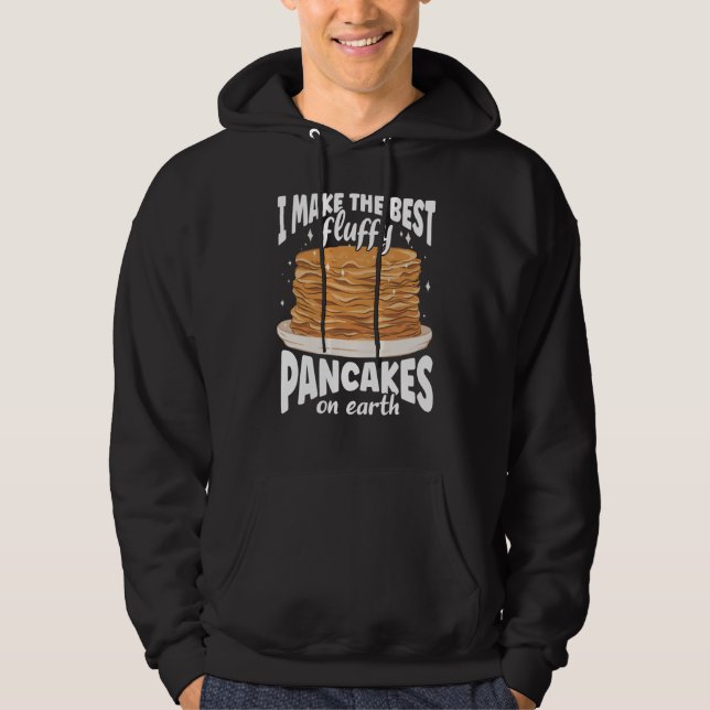 I Make The Best Fluffy Pancakes On Earth Pancake Hoodie (Framsida)