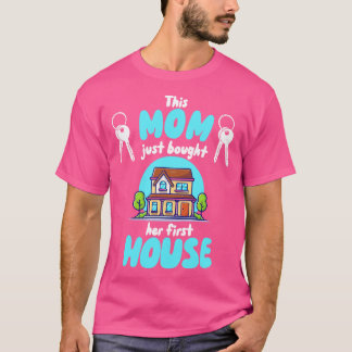 I Mamma har hon precis köpt sitt första hus T Shirt