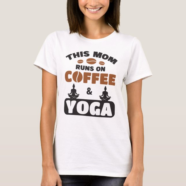 I Mamma Springa på kaffe och yoga T Shirt (Framsida)