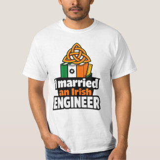 I Married an Irish Engineer Funny St Paddys Day T Shirt