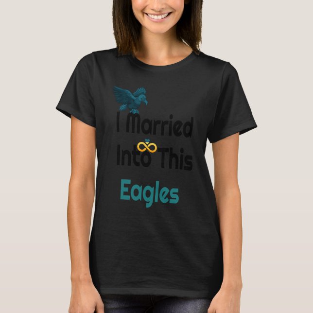 I Married Into This Eagles Reto Eagles T Shirt (Framsida)