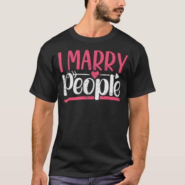 I Marry People Wedding Officiant Ordained Minister T Shirt (Framsida)