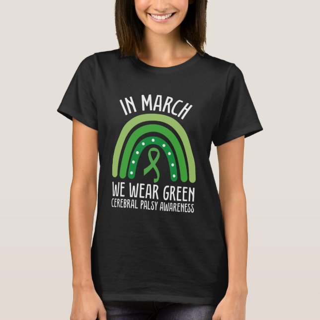 I mars 2011 Bära vi Grönt Cerebral Palsy Awareness T Shirt (Framsida)