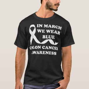 I mars Bäror vi medvetenhet om blå koloncancer T Shirt