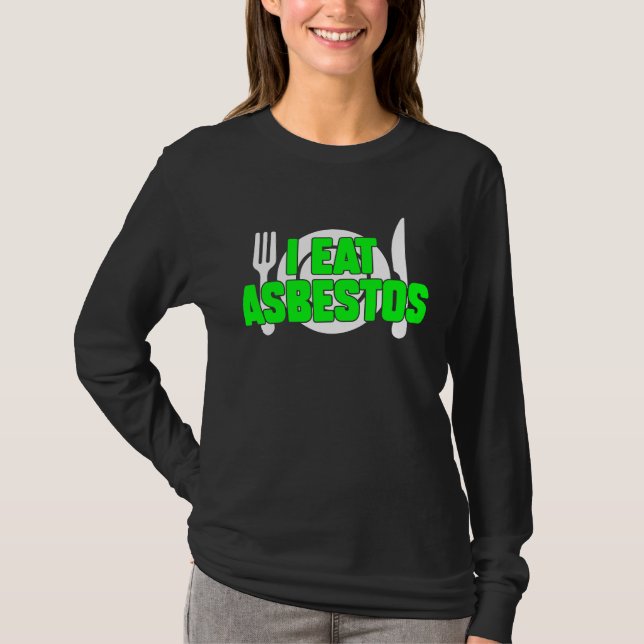 I Mat asbest Sarkastic Konstig Memb Odely Specific T Shirt (Framsida)