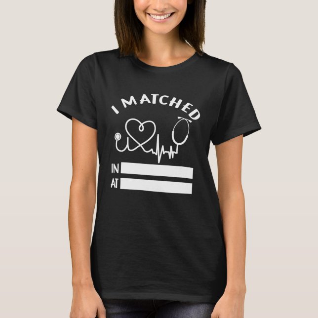 I Matched Future Doctor Physician Residency Match  T Shirt (Framsida)