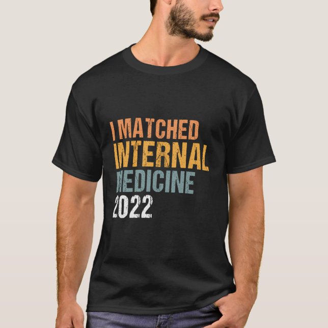 I Matched Internal Medicine 2022-ordförandeskapet T Shirt (Framsida)