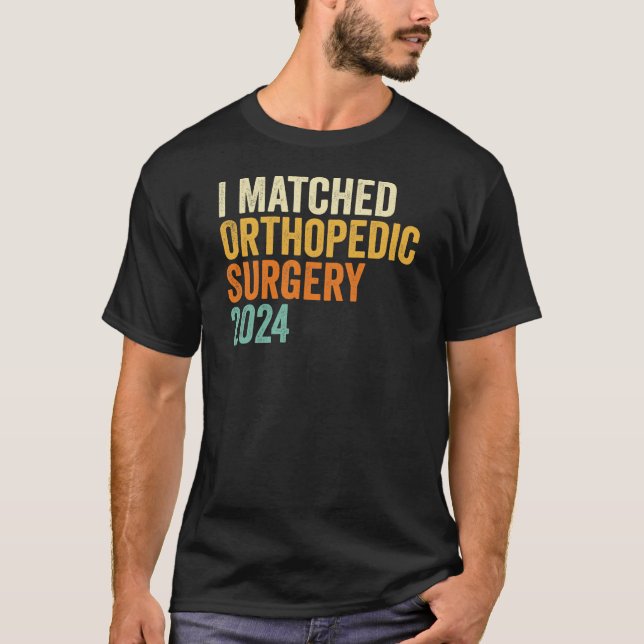 I Matched Orthopedic Surgery 2024 RePresidency T Shirt (Framsida)