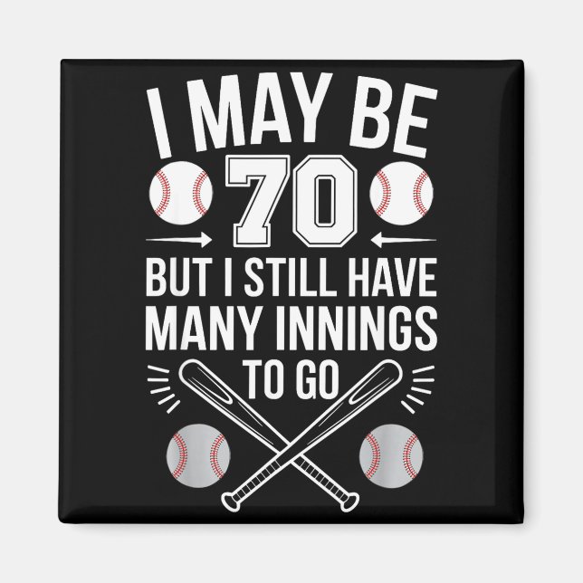I May Be 70 Baseball Player 70th Birthday Party  Magnet (Framsidan)