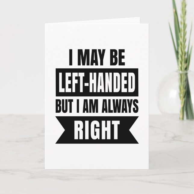 I may be left-handed but I'm always right Kort (Framsida)