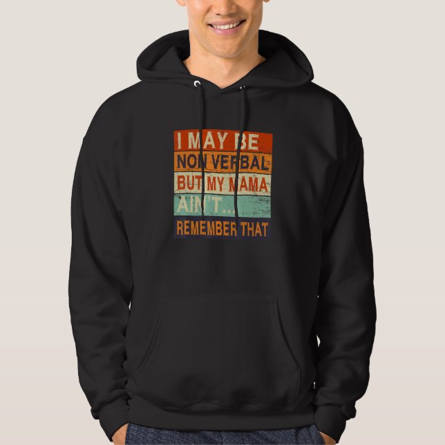 I May Be Non Verbal Nonverbal Autism Awareness Hoodie (Framsida)