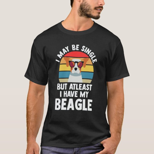 I may be single but atleast I have my beagle beagl T Shirt (Framsida)