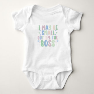I MAY BE SMALL BUT I'M THE BOSS T SHIRT