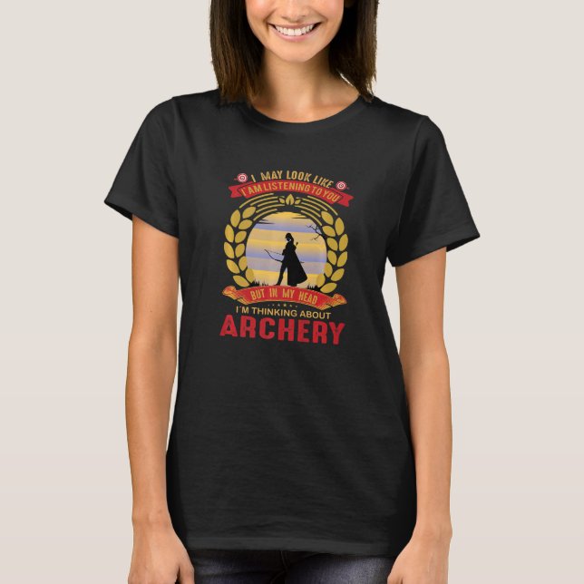 I may look like Archery Hunting Arrows bow T Shirt (Framsida)
