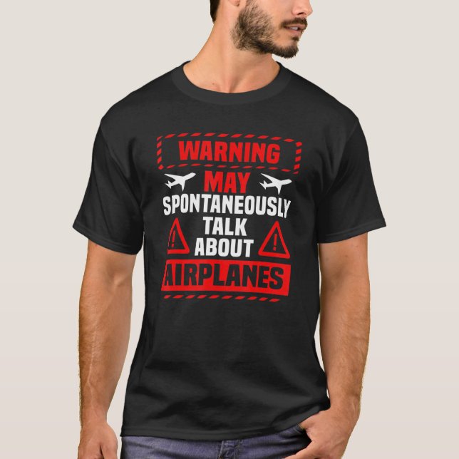 I May Talk About Airplanes Funny Pilot & Aviation  T Shirt (Framsida)