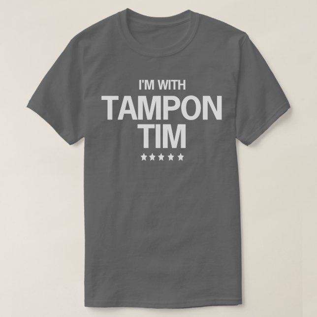 I med Tampon Tim TShirt T Shirt (Design framsida)
