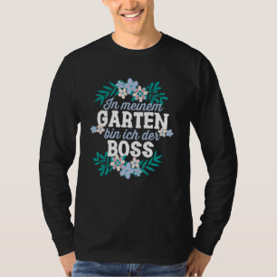 I Meiner Garten Tunna Ich der Chef Gärtner Hobbygä T Shirt