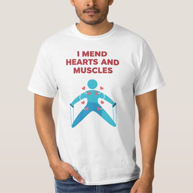I Mend Hearts and Muscles Physical Therapist Valen T Shirt (Framsida)
