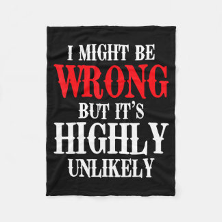 I Might Be Wrong But Its Highly Unlikely Sarcastic Fleecefilt