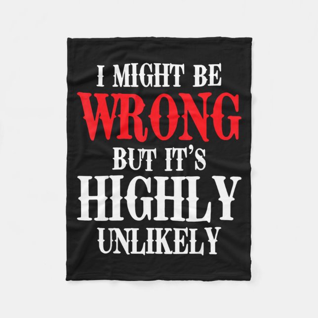 I Might Be Wrong But Its Highly Unlikely Sarcastic Fleecefilt (Framsidan)