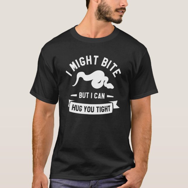 I Might Bite But I Can Hug You Tight Ball Python 1 T Shirt (Framsida)