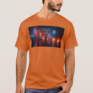 I Might Die Neon Rock Collection av Back to the fa T Shirt