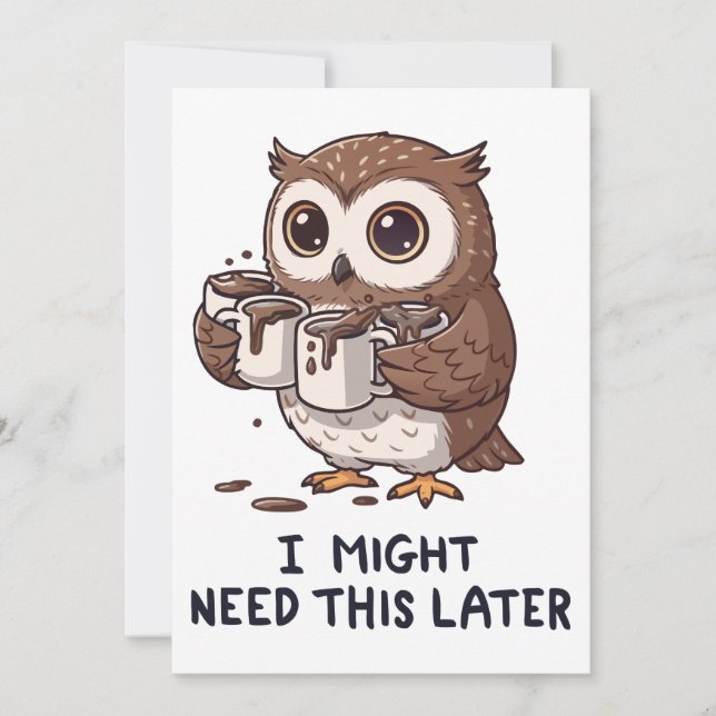 I Might Need Coffee Later - Funny Owl Humor Inbjudningar (Framsida)