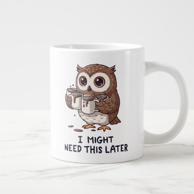 I Might Need Coffee Later - Funny Owl Humor Jumbo Mugg (Höger)
