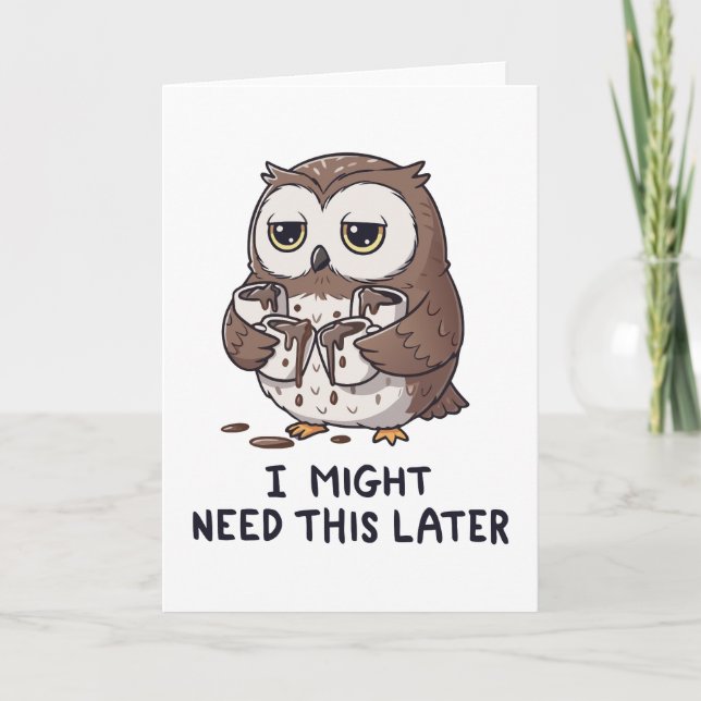 I Might Need Coffee Later - Funny Owl Humor Kort (Framsida)