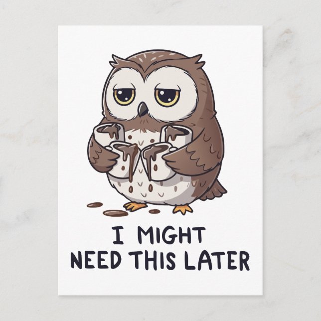 I Might Need Coffee Later - Funny Owl Humor Vykort (Framsida)
