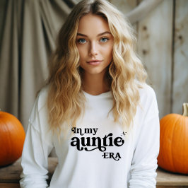 I min Auntie Era Sweatshirt T Shirt