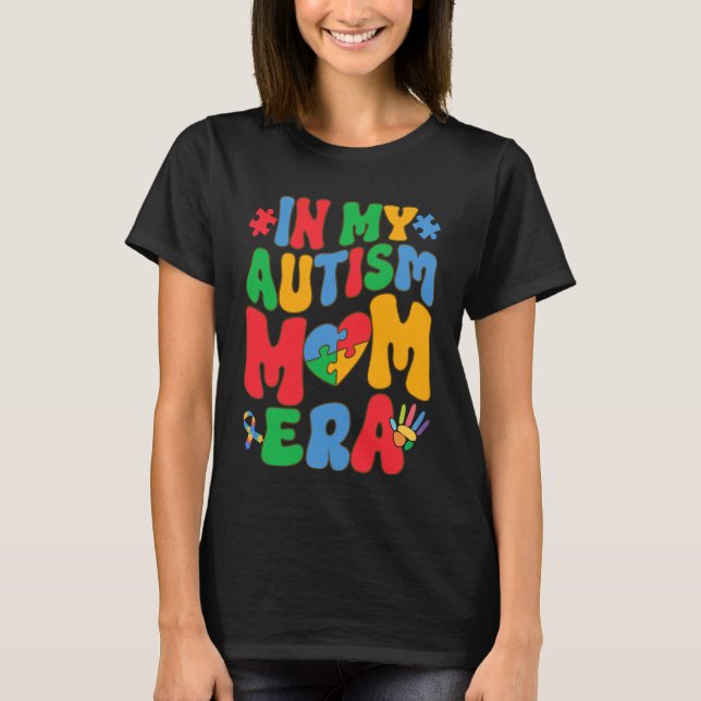 I Min Autism Mamma Era, Kvinnor Autism Acceptans T Shirt (Framsida)