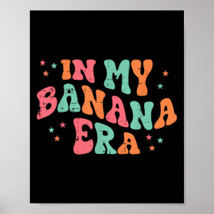 I min Banana Era Retro Fruit Meme Groovy Manar Wom Poster
