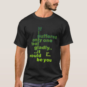 I min Banker-offert drabbades bara en fool. T Shirt