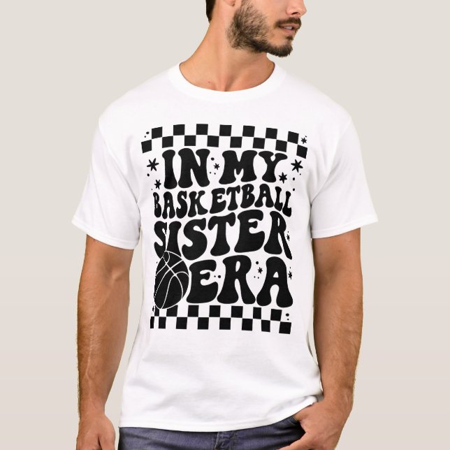 I min basketboll Sister Era Retro Funny Basketball T Shirt (Framsida)