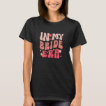 I min Bride Era Groovy Förlovning Fiance Bachelore T Shirt<br><div class="desc">På mitt Bride Era Groovy Förlovning Fiance Bachelorette Party</div>