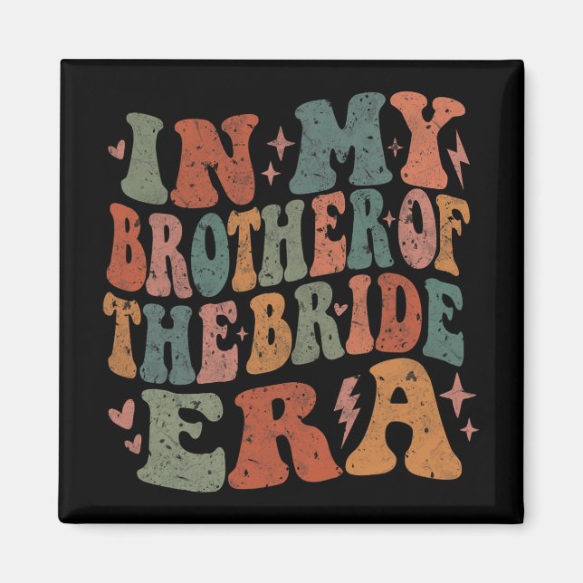I Min Bror Till Bruden Era Groovy Sängkammarjungfr Magnet (Framsidan)