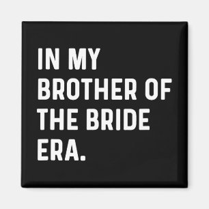 I min bror vid Bride Era - Bröllop Bachelor Magnet