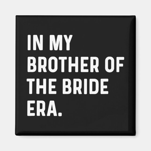 I min bror vid Bride Era - Bröllop Bachelor Magnet (Framsidan)