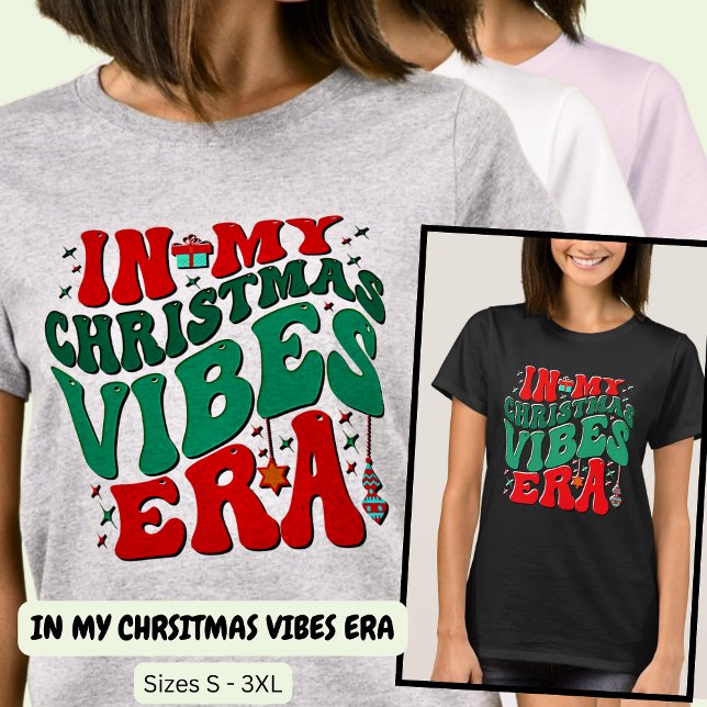 I MIN CHRISTMAS VIBES ERA T SHIRT (Skapare uppladdad)