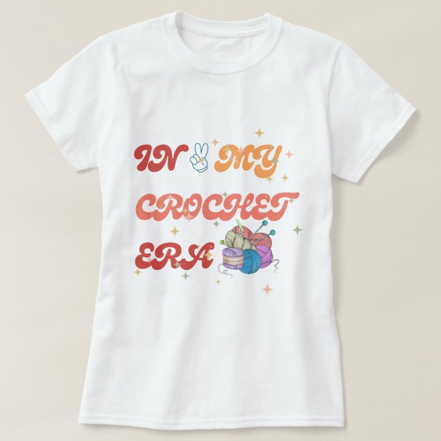 I min Crochet Era-skjorta, Crafter Mamma Gift, Cro T Shirt (Design framsida)