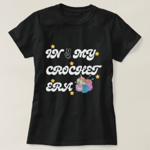 I min Crochet Era-skjorta, Crafter Mamma Gift, Cro T Shirt