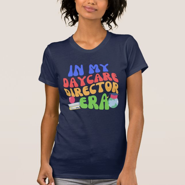 I min Daycare Director Era T Shirt (Framsida)