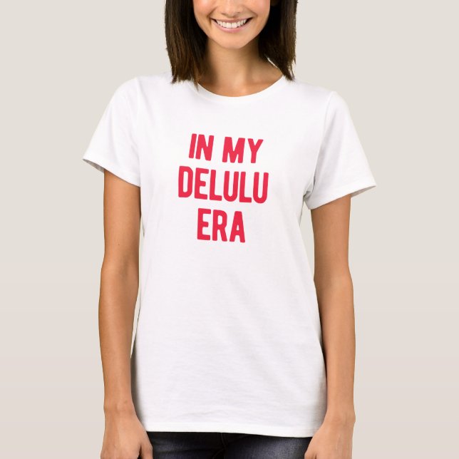 I min Delulu Era T Shirt (Framsida)