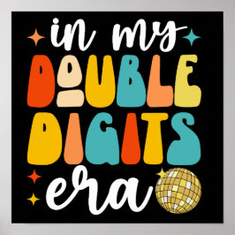 I min Dubbla Digits Era Funny 10:e födelsedagen Poster